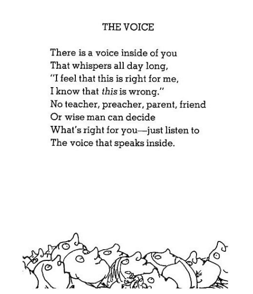 The poem "The Voice" from Shel Silverstein tell us to listen to ourselves.