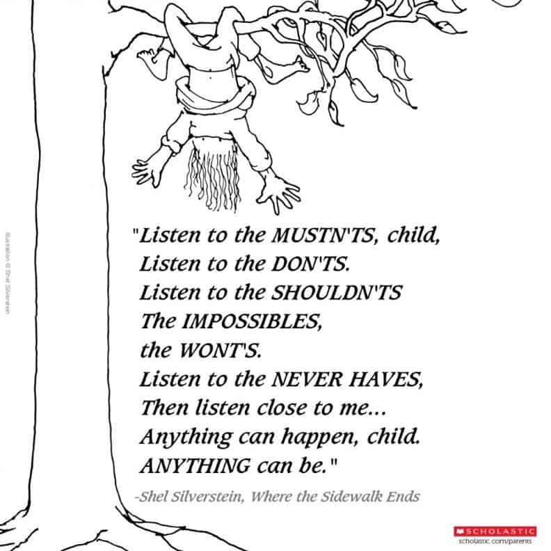 This poem from Shel Silverstein tells us to dream big.