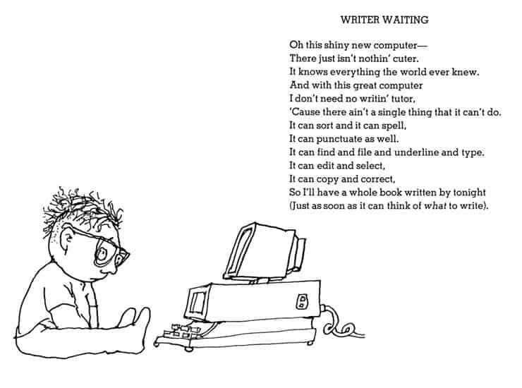 The Shel Silverstein poem "Writing Waiting" tells us we can't wait for inspiration to strike before doing work.